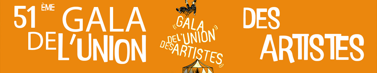 51ème GALA DE L’UNION DES ARTISTES
